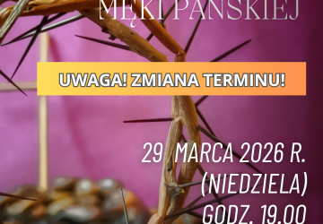 UWAGA! Zmiana terminu Misterium Męki Pańskiej!